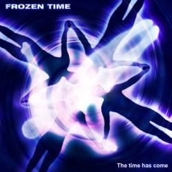 Frozen Time : The Time Has Come